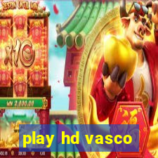 play hd vasco